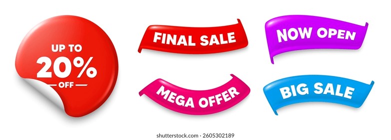 Discount tag sticker, Sale offer ribbons. Big sale, Now open. Up to 20 percent off sale. Discount offer price sign. Special offer symbol. Save 20 percentages. Sticker badge. Vector