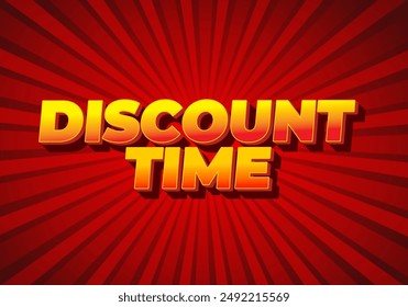 Discount time. Text effect design 3D style with good colors