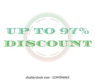 Discounts up to a percentage of Sales. Discount offer price sign. Special offer symbol. Vector graphics illustration. Discount tag badge. Perfect design for shop and sales banner