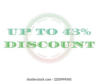 Discounts up to a percentage of Sales. Discount offer price sign. Special offer symbol. Vector graphics illustration. Discount tag badge. Perfect design for shop and sales banner