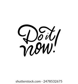 Discover calligraphy art with the motivating phrase Do it now in a stylish modern handwriting style