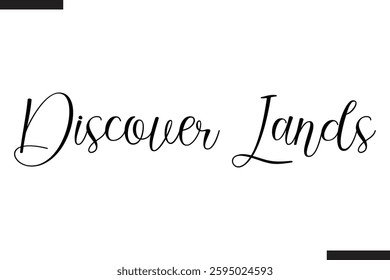 Discover Lands Text Typography Of Travel Slogan