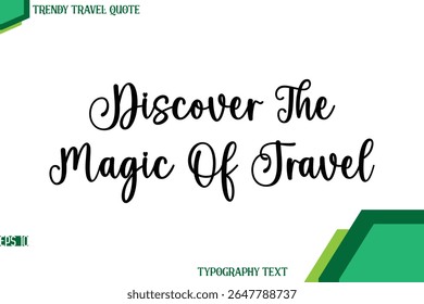 Discover The Magic Of Travel   Stylish Cursive Calligraphy Text Trendy Travel Quote