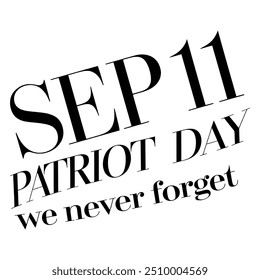 Discover my September 11 Patriot Day National Day Of Remembrance typography silhouette vector style illustration design. Perfect for T Shirt designs and projects honoring this solemn day.
