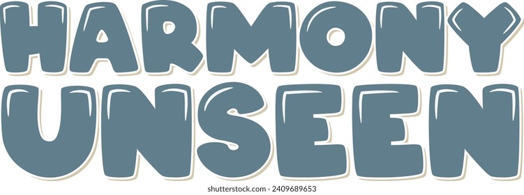Discover the unseen harmony through this captivating lettering vector design.