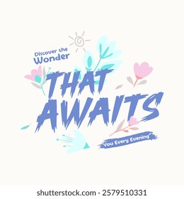 Discover the wonder That Awaits, abstract typography motivational quotes modern design slogan. Vector illustration graphics print t shirt, apparel, background, poster, banner, postcard.