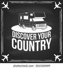 Discover your country badge, logo on the chalkboard. Inspiration quotes with motorhome, caravan car silhouette. Vector illustration. Motivation for traveling poster typography.