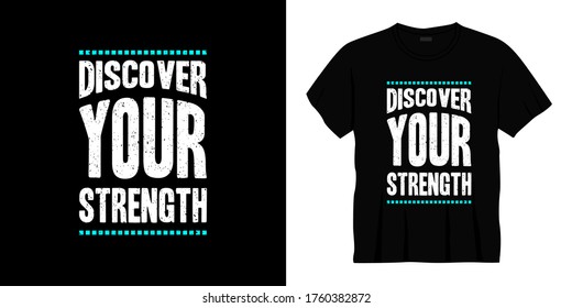 discover your strength typography t-shirt design