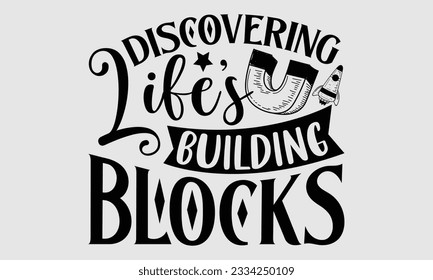 Discovering Life's Building Blocks- Biologist t- shirt design, Hand written vector Illustration Template for prints on SVG and bags, posters, cards svg