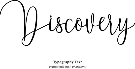 Discovery Handwritten Cursive  Typography Text Vector Quote