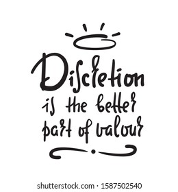 Discretion - inspire motivational quote. Hand drawn beautiful lettering. English proverb. Print for inspirational poster, t-shirt, bag, cups, card, flyer, sticker, badge. Cute funny vector writing