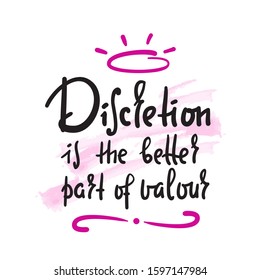 Discretion - inspire motivational quote. Hand drawn beautiful lettering. English proverb. Print for inspirational poster, t-shirt, bag, cups, card, flyer, sticker, badge. Cute funny vector writing