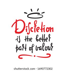 Discretion - inspire motivational quote. Hand drawn beautiful lettering. English proverb. Print for inspirational poster, t-shirt, bag, cups, card, flyer, sticker, badge. Cute funny vector writing