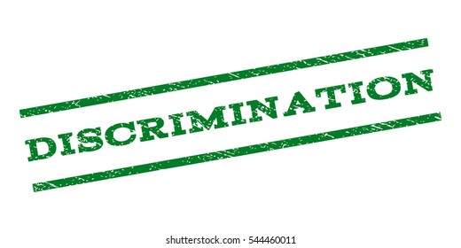 Discrimination watermark stamp. Text caption between parallel lines with grunge design style. Rubber seal stamp with dirty texture. Vector green color ink imprint on a white background.