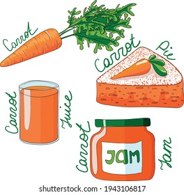 Dishes prepared from carrots, carrot cake, pie, juice and jam. Cartoon style vector illustration.