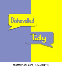Dishevelled or Tidy word on education, inspiration and business motivation concepts. Vector illustration. EPS 10