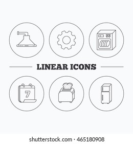 Dishwasher, refrigerator fridge and toaster icons. Kitchen hood linear sign. Flat cogwheel and calendar symbols. Linear icons in circle buttons. Vector