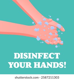 Disinfect Your Hands. Handwashing importance, soapy water bubbles, hygiene awareness, disease prevention, healthcare design, blue background.