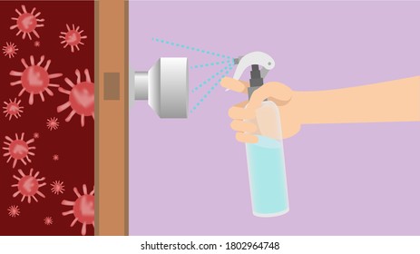 Disinfecting by Spray alcohol at the touch point. Covid-19 virus hidden behind the door.