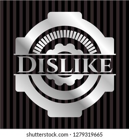 Dislike silvery badge