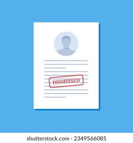 Dismissal document, dismissed stamp. Getting fired. CV resume, personal data. Unemployment dismissal of workers. Layoff, crisis, employee job reduction. Vector illustration