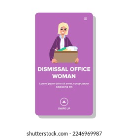 dismissal office woman vector. business manager, anxiety depressed, businesswoman, employee dismissal office woman web flat cartoon illustration