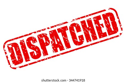 DISPATCHED red stamp text on white