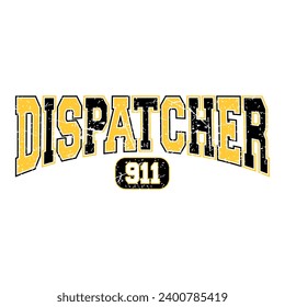 Dispatcher 911 varsity college style text shirt design