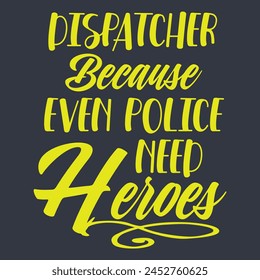 Dispatcher Because Even Police Need Heroes Design Dispatcher design