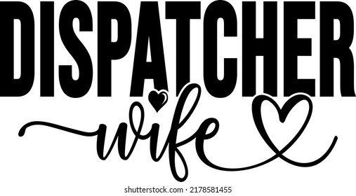 Dispatcher Wife thin yellow or gold line - a sign to honor and respect American Dispatchers, Security Guards and Loss Prevention