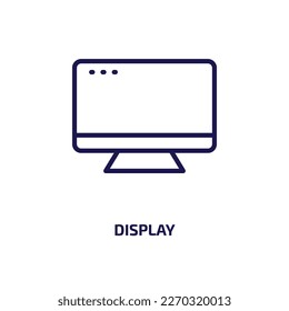 display icon from user interface collection. Thin linear display, technology, screen outline icon isolated on white background. Line vector display sign, symbol for web and mobile