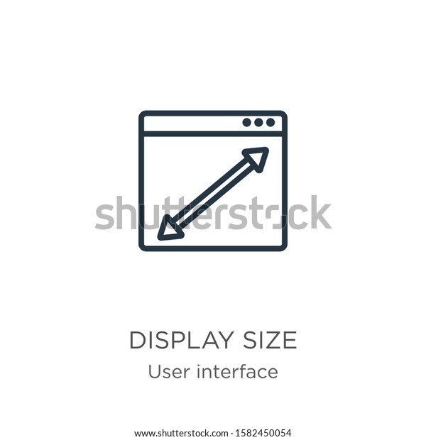 Display size icon. Thin linear display\
size outline icon isolated on white background from user interface\
collection. Line vector sign, symbol for web and\
mobile