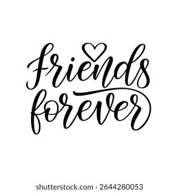 Displaying an elegant typography, this image showcases the phrase friends forever with a heart in black lettering. T