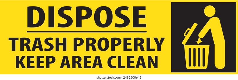 Dispose trash properly keep area clean sign notice vector
