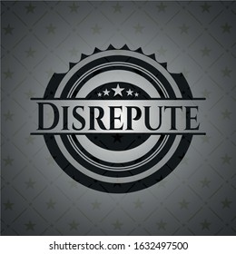 Disrepute black emblem. Vector Illustration. Detailed.