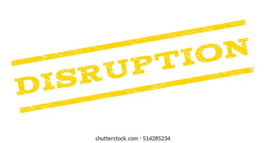 Disruption watermark stamp. Text caption between parallel lines with grunge design style. Rubber seal stamp with unclean texture. Vector yellow color ink imprint on a white background.