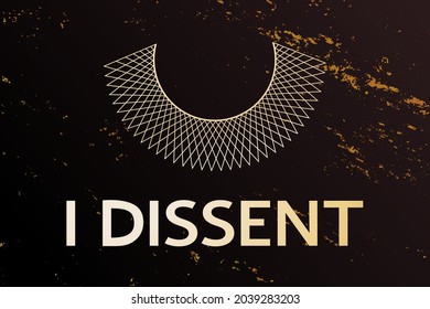 I Dissent grunge concept on dark. Gold gradient color dissent lace collar and lettering. Modern politic banner, poster, sticker, cover design.