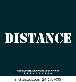 DISTANCE , THE FUTURISTIC FONT MODERN ALPHABET VECTOR TYPESET