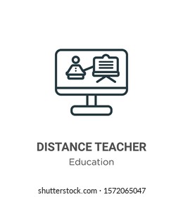 Distance teacher outline vector icon. Thin line black distance teacher icon, flat vector simple element illustration from editable education concept isolated on white background