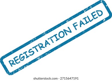 Una impresión distintiva de sello azul "REGISTRO FALLIDO", que indica un intento fallido de inscripción o registro.