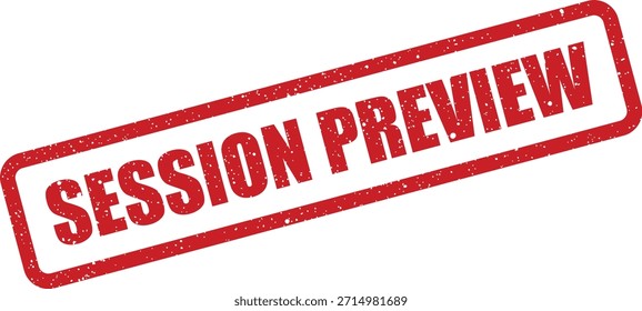 Eine gesonderte Gummistempelmarke mit der Aufschrift "SESSION PREVIEW", die geeignet ist, eine frühe Look- oder Demonstrationsphase des Inhalts oder eines Projekts anzuzeigen.