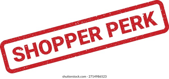 A distinctive red textured rubber stamp with "Shopper Perk" text, highlighting special advantages and rewards for customers.