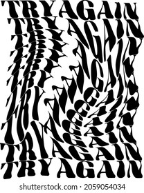 Distorted typography slogan Vector design for t-shirt graphics, banner, fashion prints, slogan tees, stickers, cards,flyer, posters and other creative uses	
