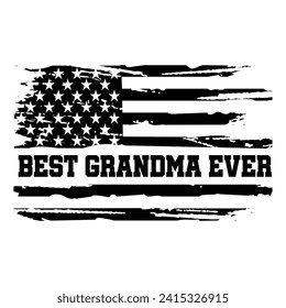 Distressed Best Grandma Ever American Usa Flag New Design For T Shirt Poster Banner Backround Print Vector Eps Illustrations.