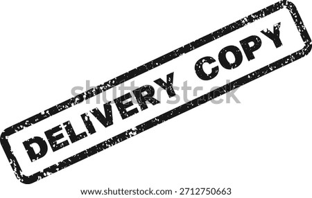 Distressed black rubber stamp impression showing the words delivery copy