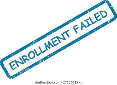 Una impresión de sello de goma azul afligido muestra claramente "INSCRIPCIÓN FALLIDA" sobre un fondo blanco, lo que indica un error.