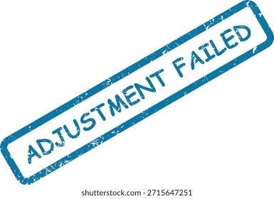Impresión de sello de goma azul angustiado que muestra el texto "AJUSTE FALLIDO", que indica una modificación fallida o un error de proceso en blanco.