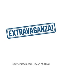 A distressed blue stamp displaying the word extravaganza in capital letters