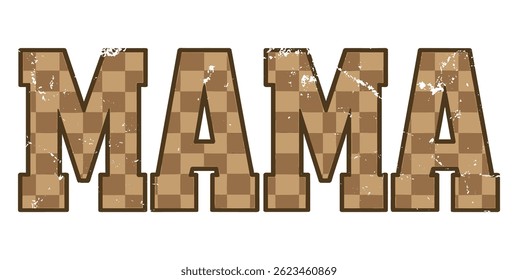 Distressed Brown Checkerboard MAMA Typography Design