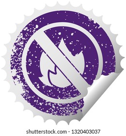 distressed circular peeling sticker symbol of a no fire allowed sign